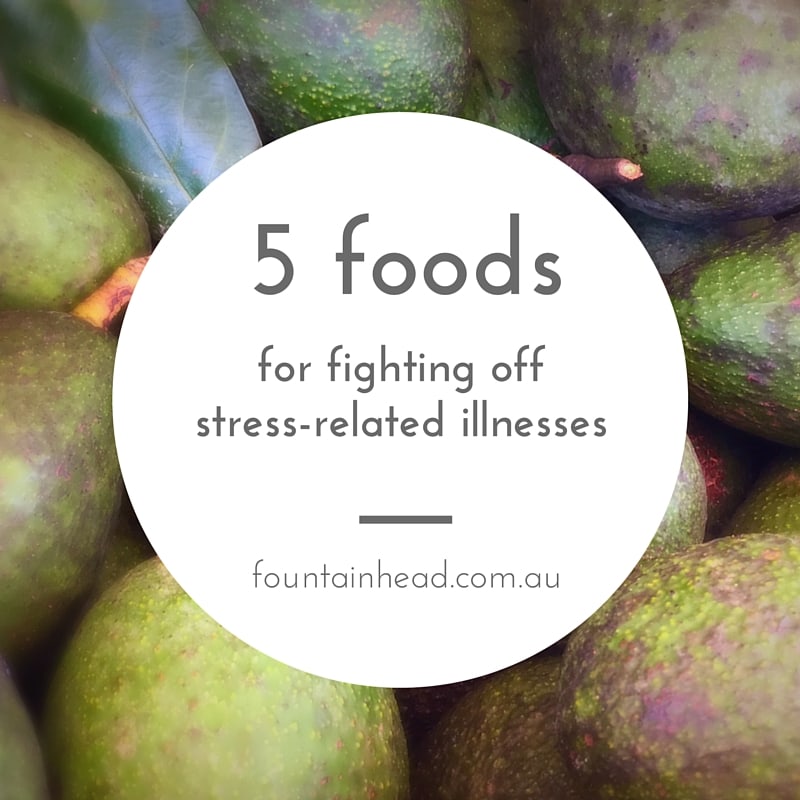 5 Foods for Fighting off stress related illnesses